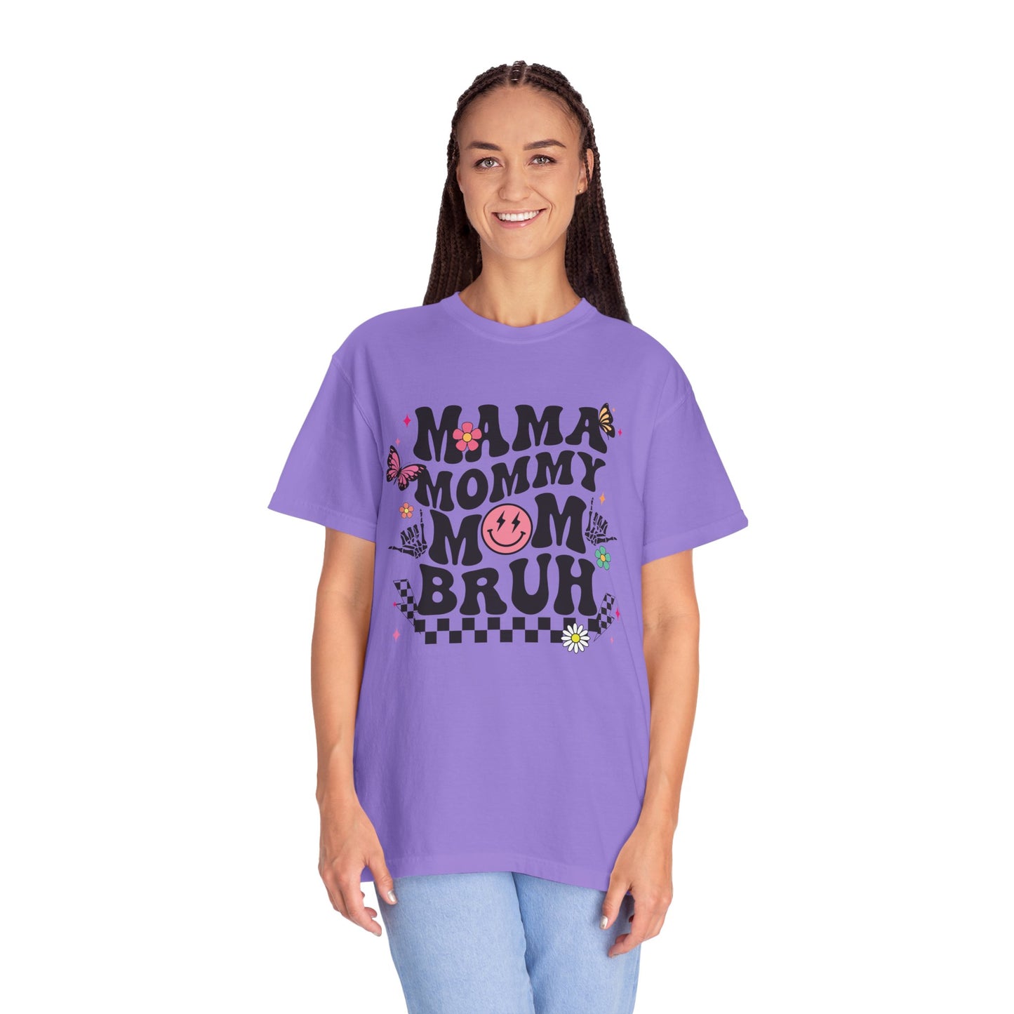 Mom, Mama, Bruh Unisex Garment-Dyed T-shirt
