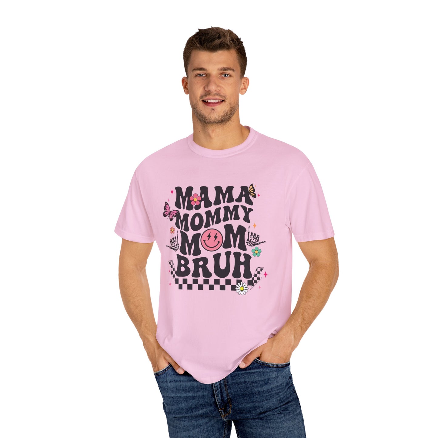 Mom, Mama, Bruh Unisex Garment-Dyed T-shirt