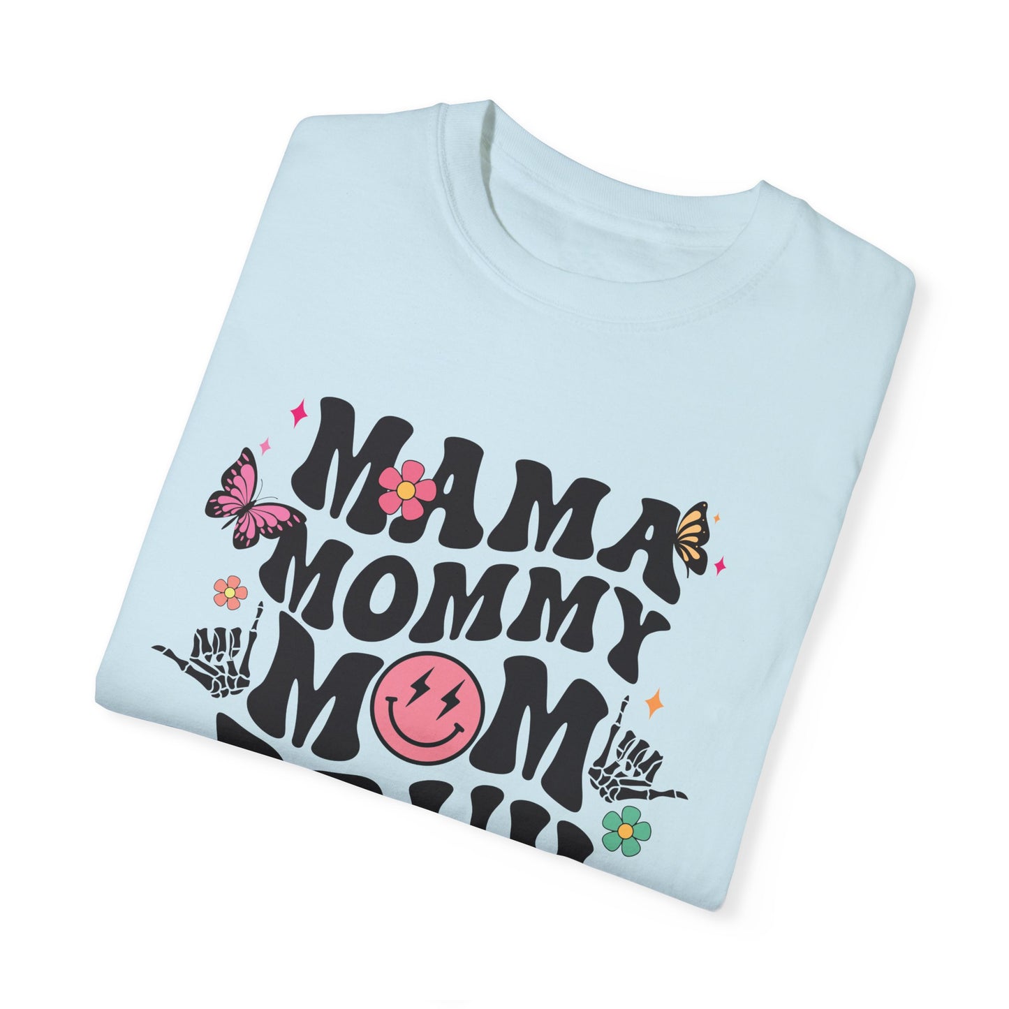 Mom, Mama, Bruh Unisex Garment-Dyed T-shirt