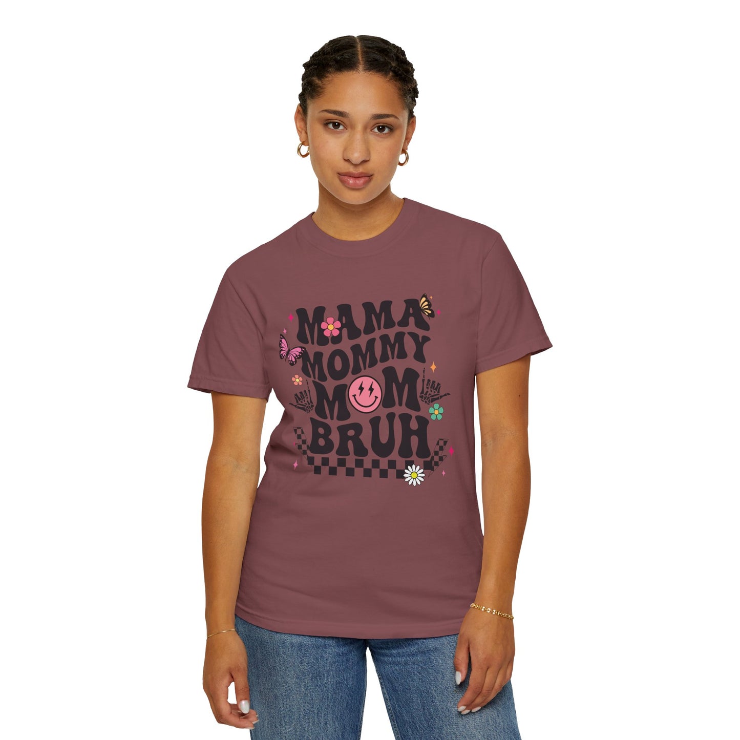Mom, Mama, Bruh Unisex Garment-Dyed T-shirt