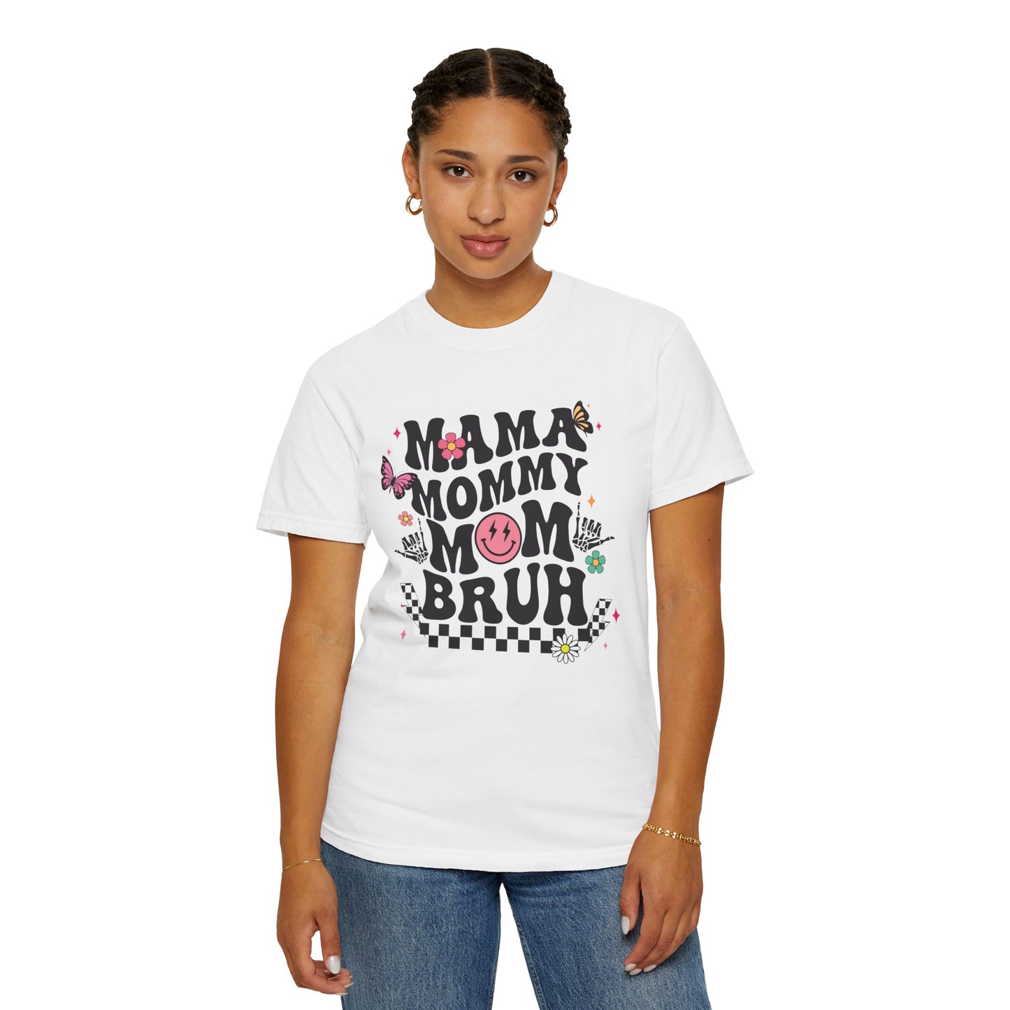 Mom, Mama, Bruh Unisex Garment-Dyed T-shirt