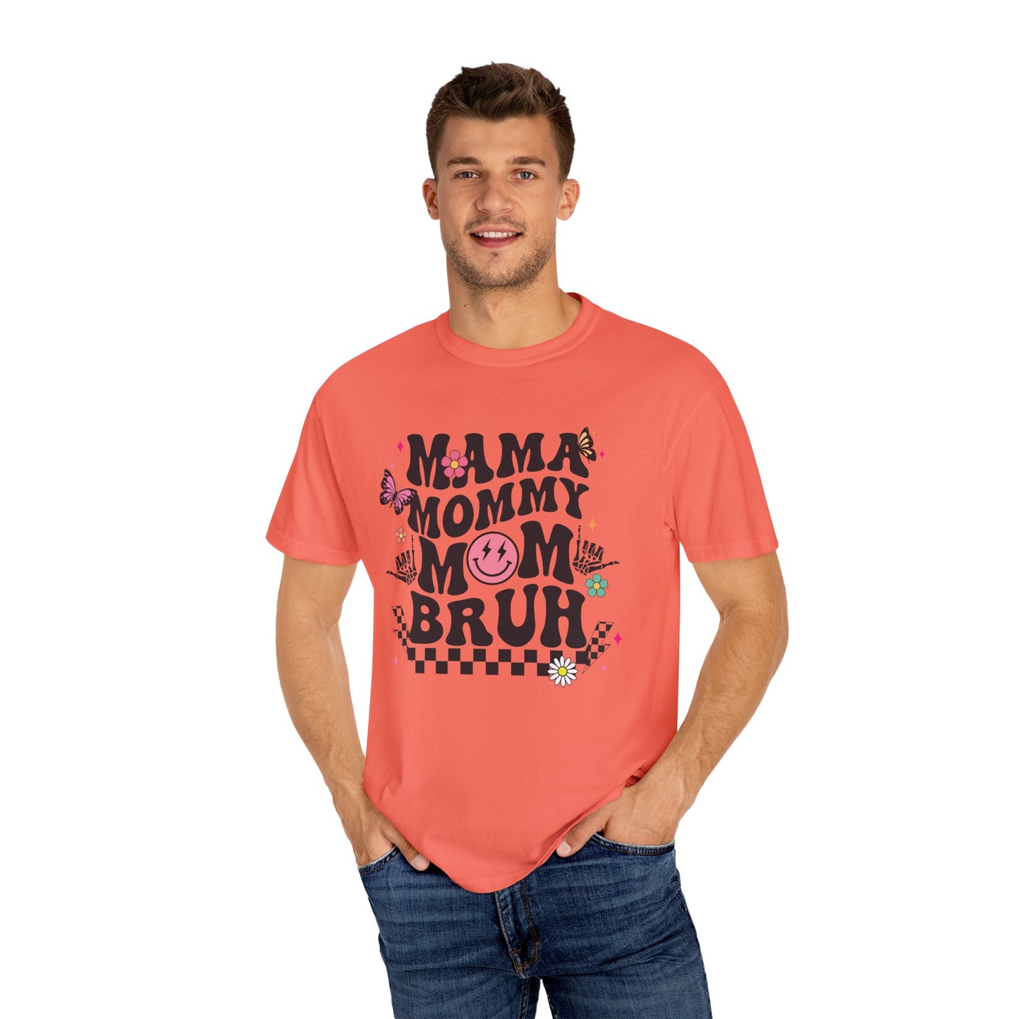 Mom, Mama, Bruh Unisex Garment-Dyed T-shirt