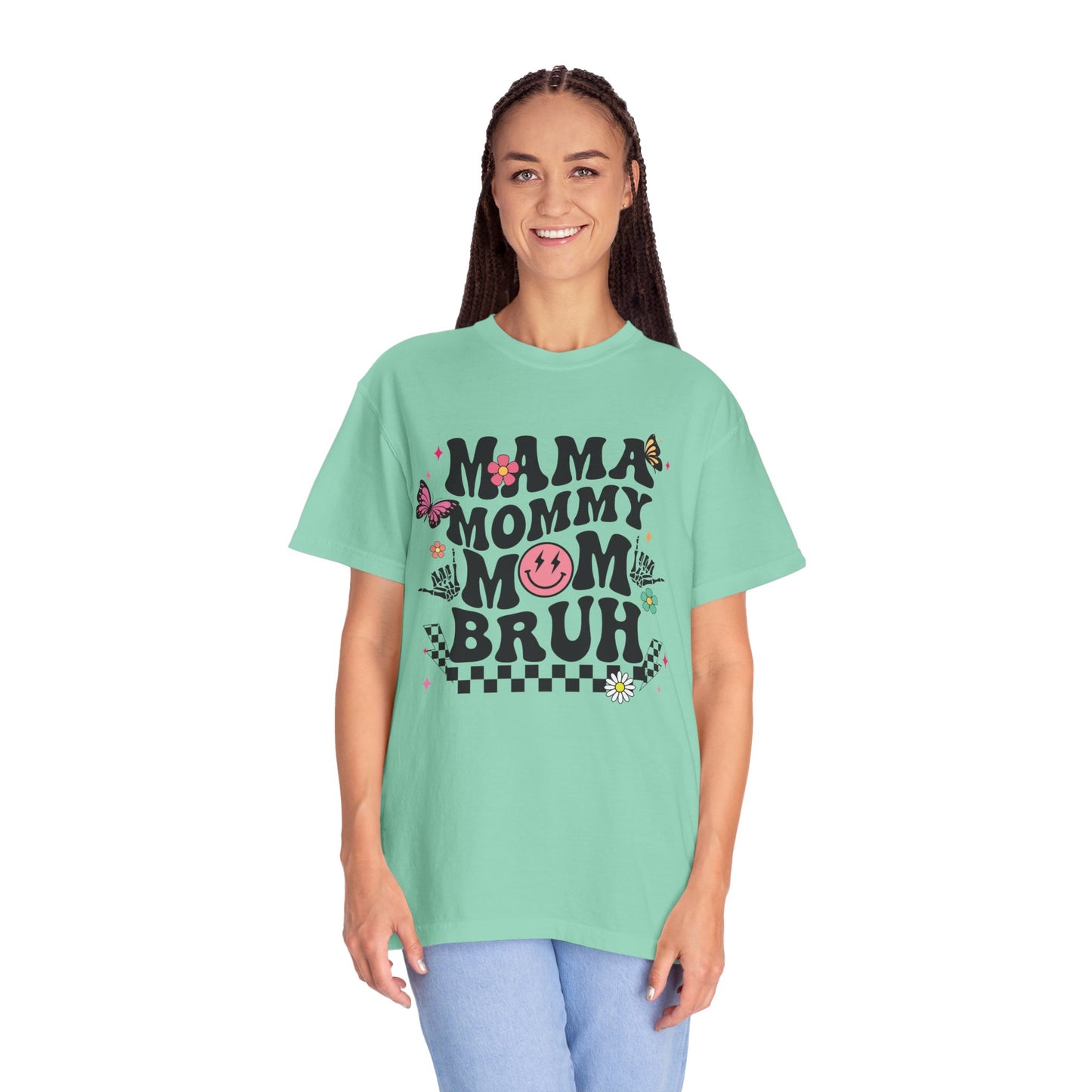 Mom, Mama, Bruh Unisex Garment-Dyed T-shirt