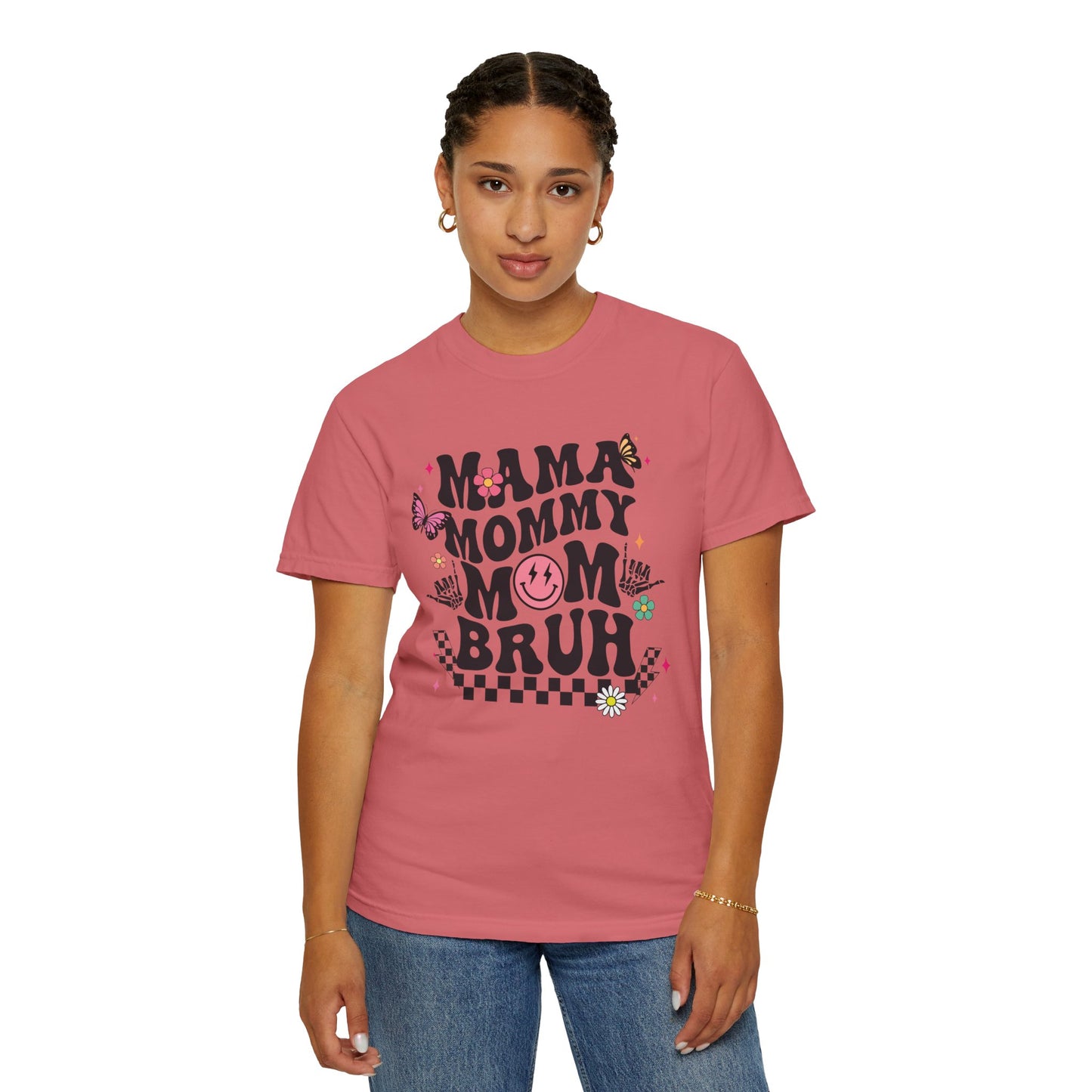 Mom, Mama, Bruh Unisex Garment-Dyed T-shirt