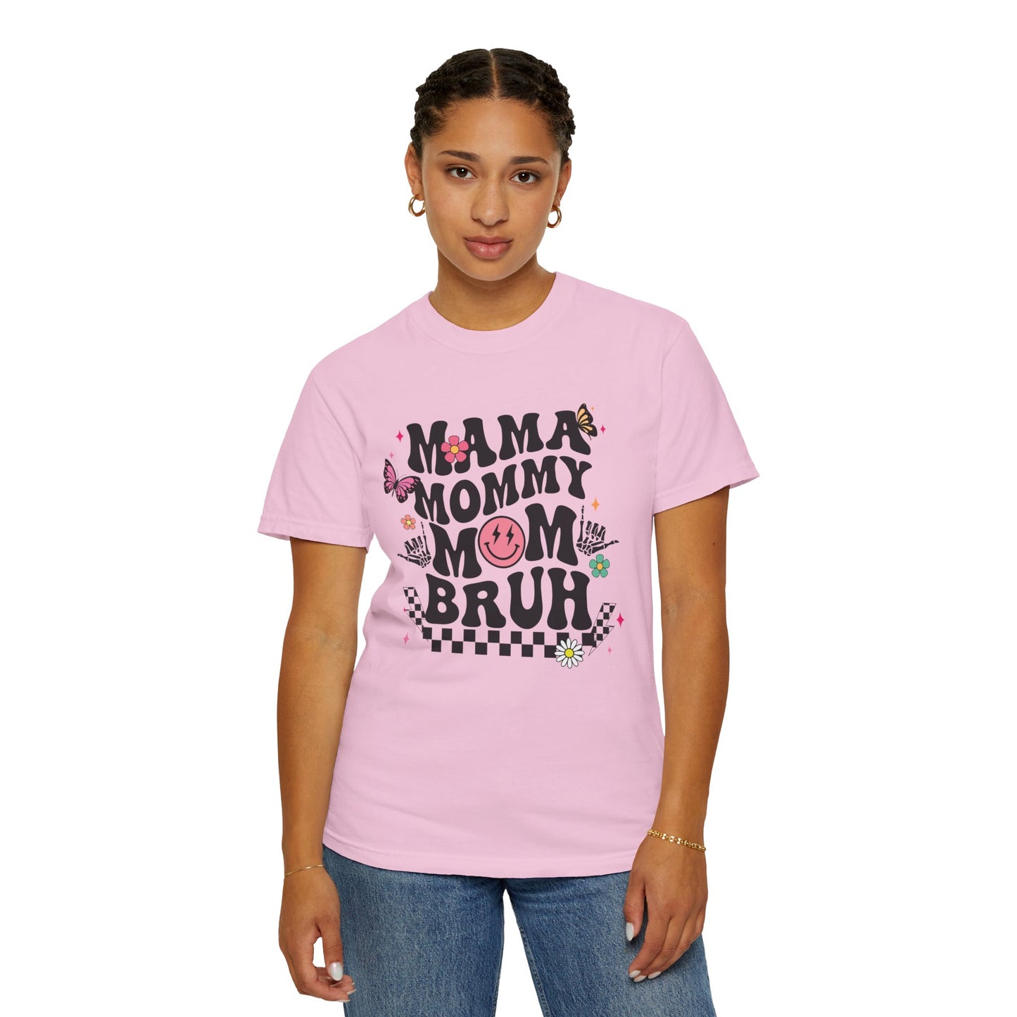 Mom, Mama, Bruh Unisex Garment-Dyed T-shirt