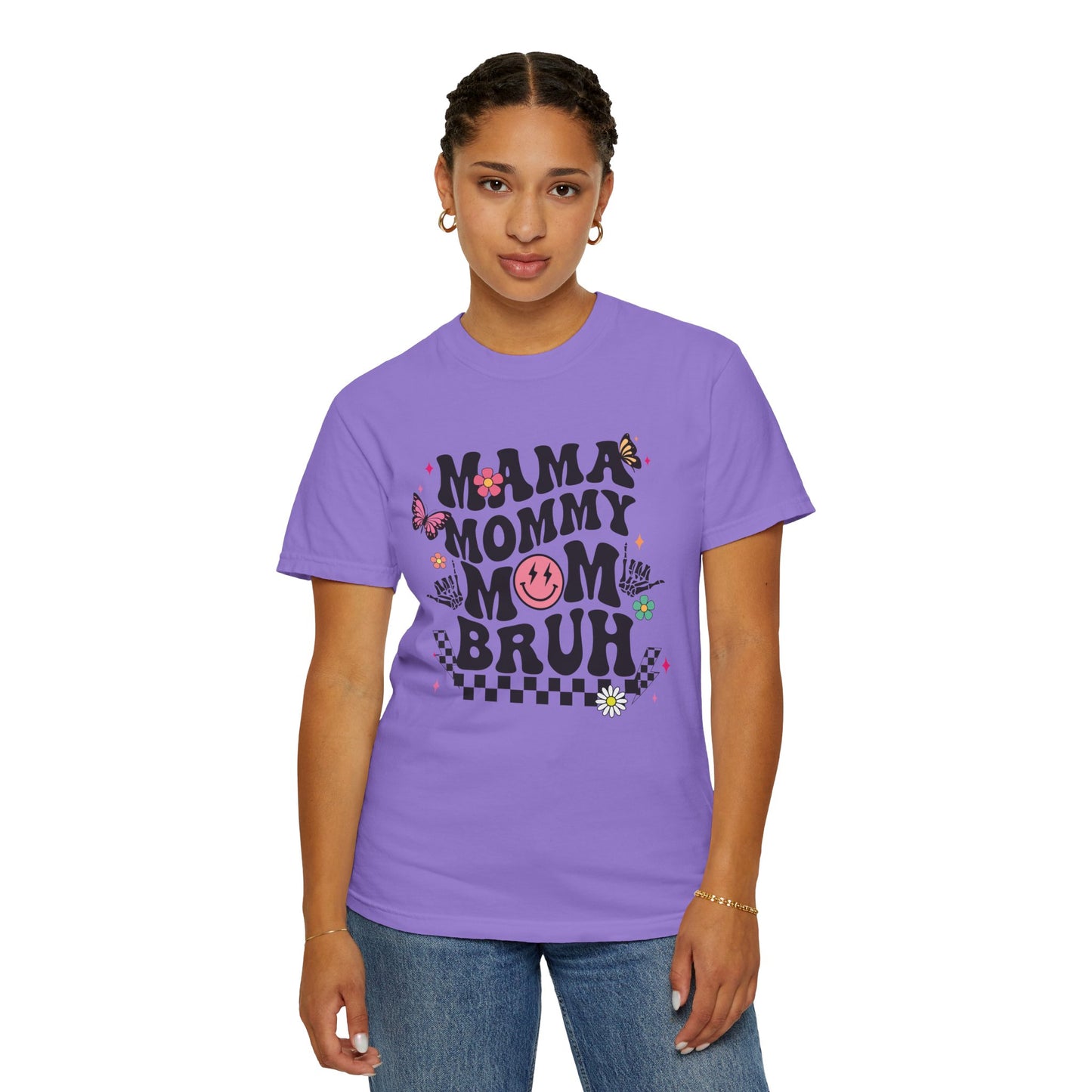 Mom, Mama, Bruh Unisex Garment-Dyed T-shirt
