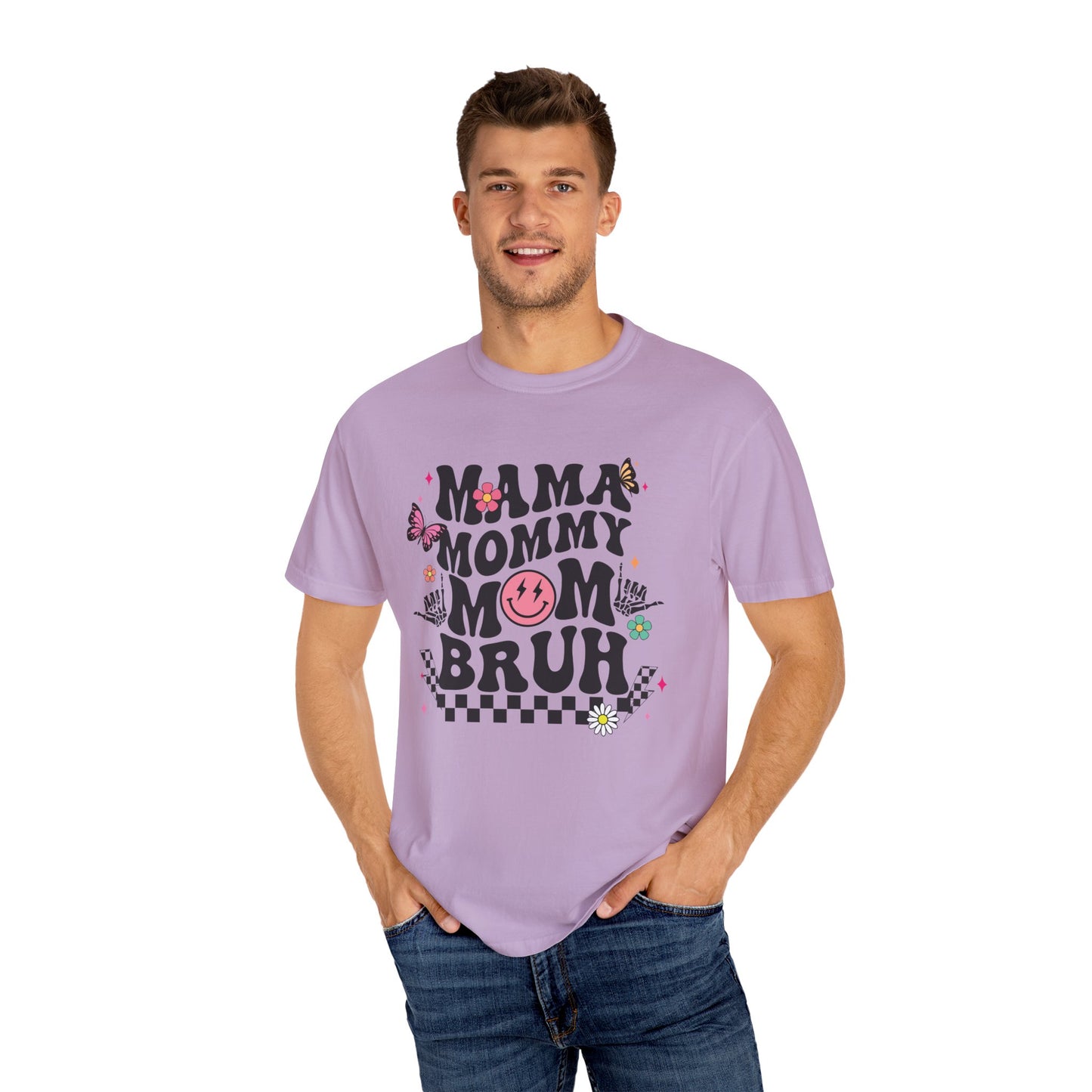 Mom, Mama, Bruh Unisex Garment-Dyed T-shirt