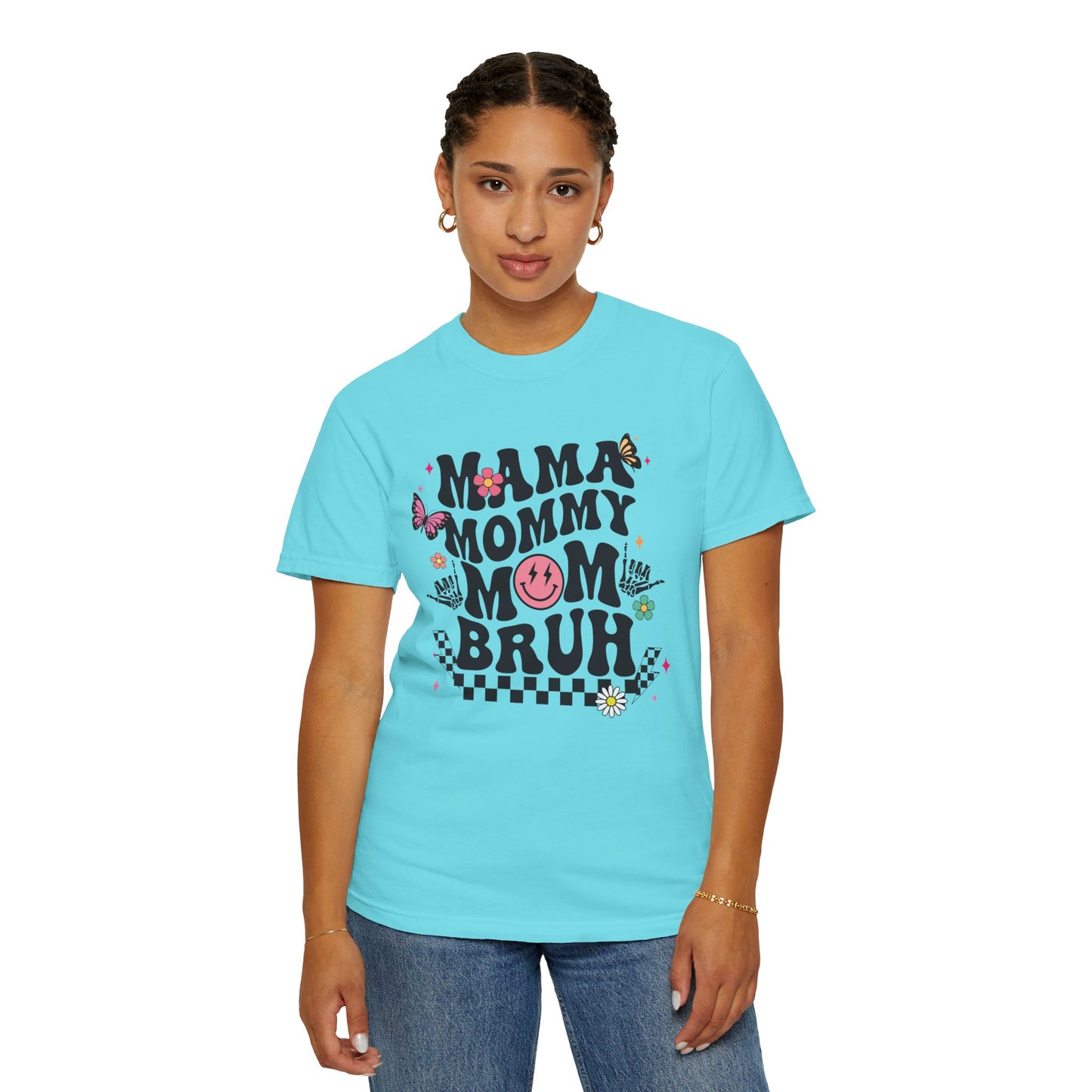 Mom, Mama, Bruh Unisex Garment-Dyed T-shirt