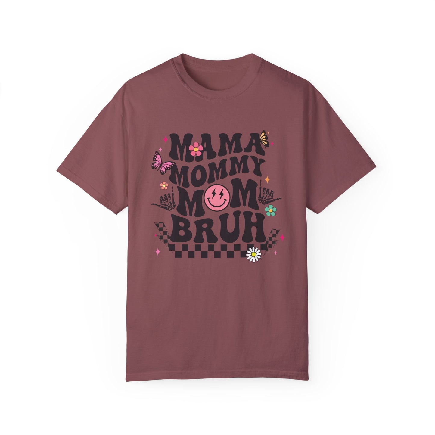 Mom, Mama, Bruh Unisex Garment-Dyed T-shirt