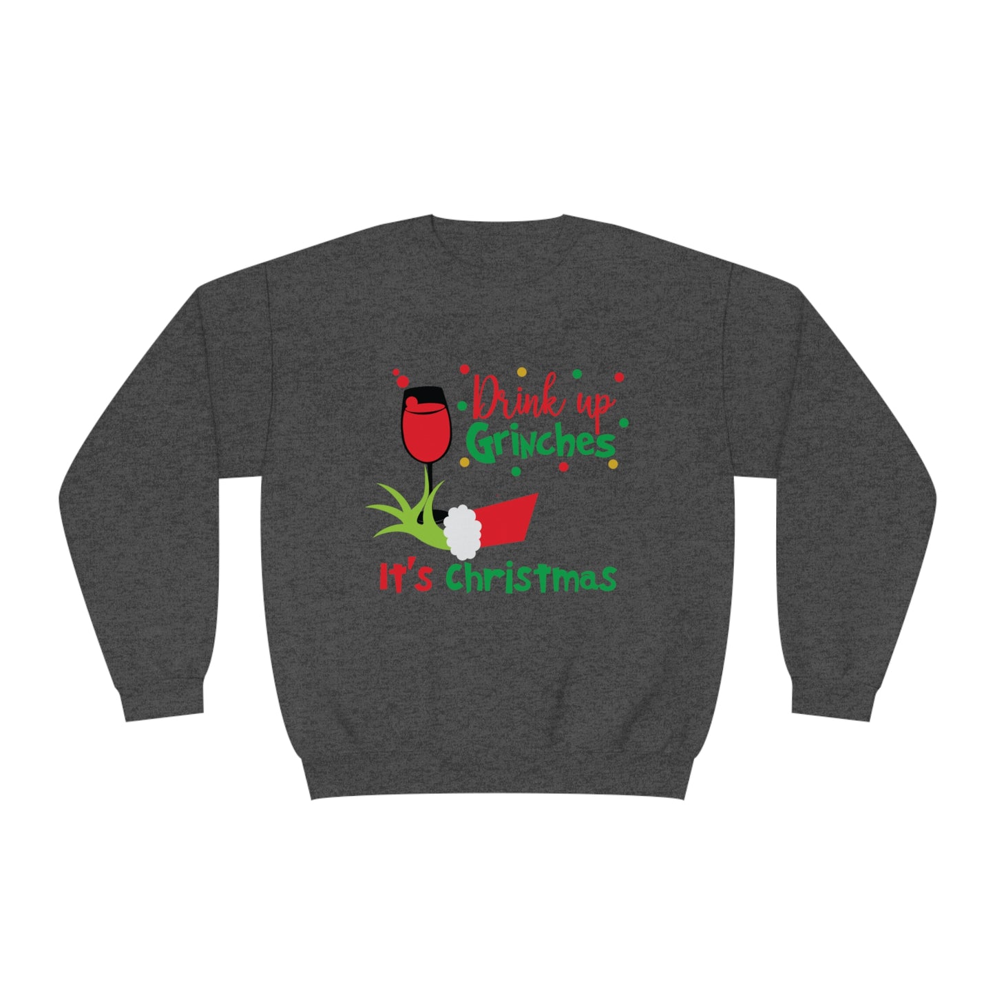 Drink Up Grinches Unisex NuBlend® Crewneck Sweatshirt