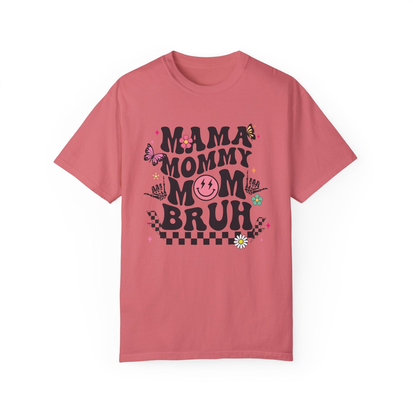 Mom, Mama, Bruh Unisex Garment-Dyed T-shirt