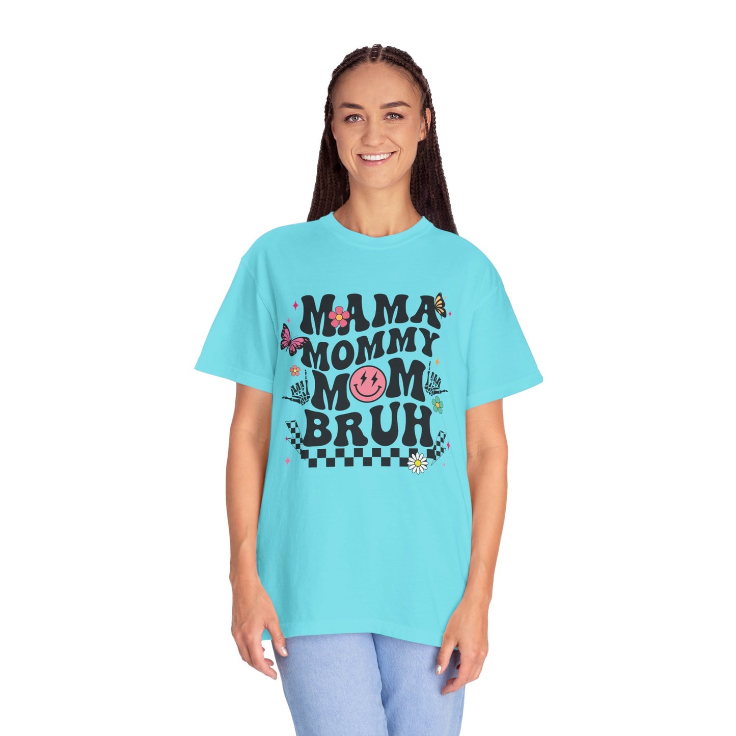 Mom, Mama, Bruh Unisex Garment-Dyed T-shirt