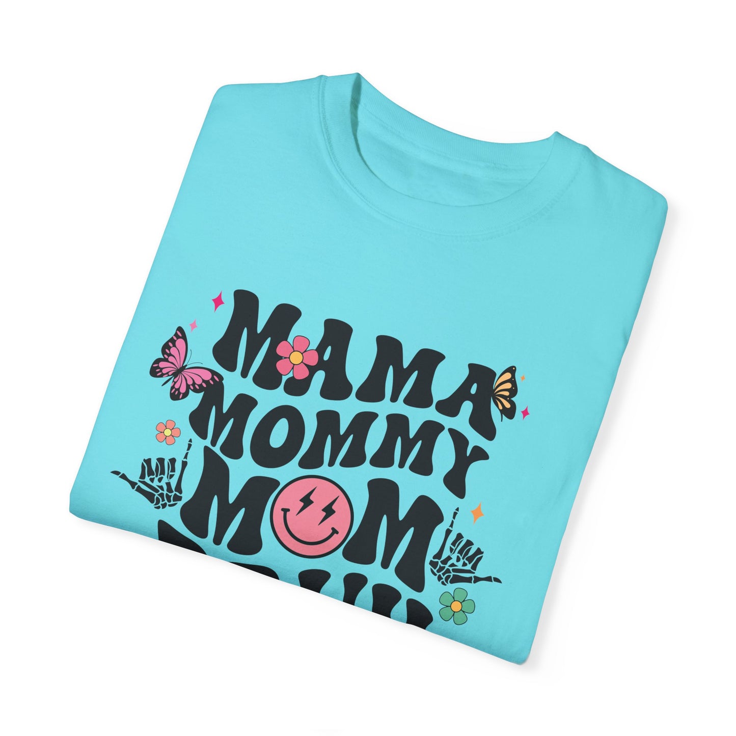 Mom, Mama, Bruh Unisex Garment-Dyed T-shirt