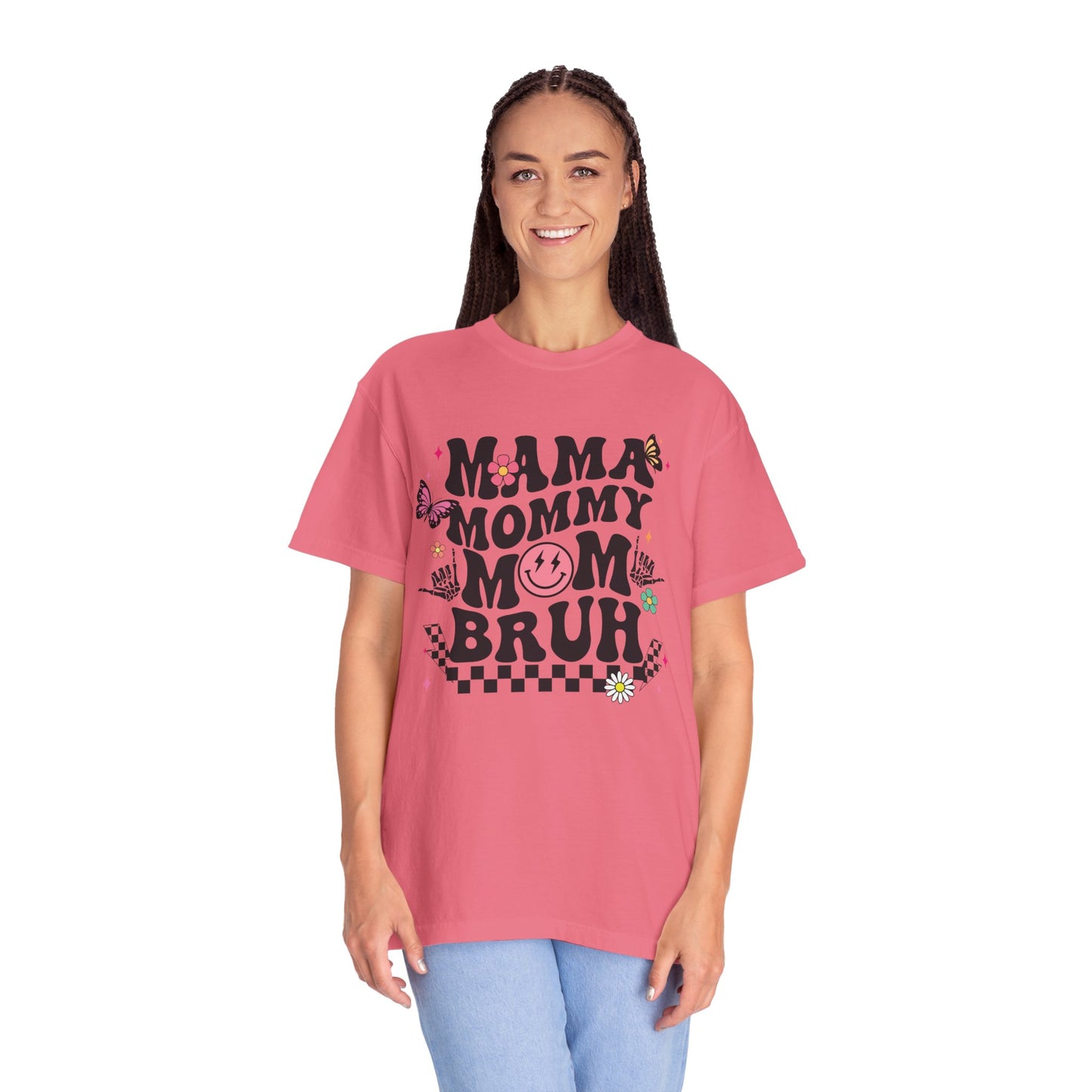Mom, Mama, Bruh Unisex Garment-Dyed T-shirt
