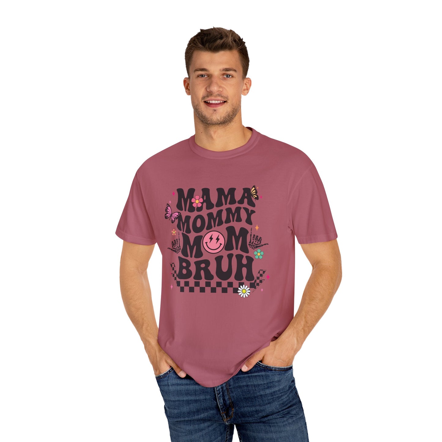 Mom, Mama, Bruh Unisex Garment-Dyed T-shirt