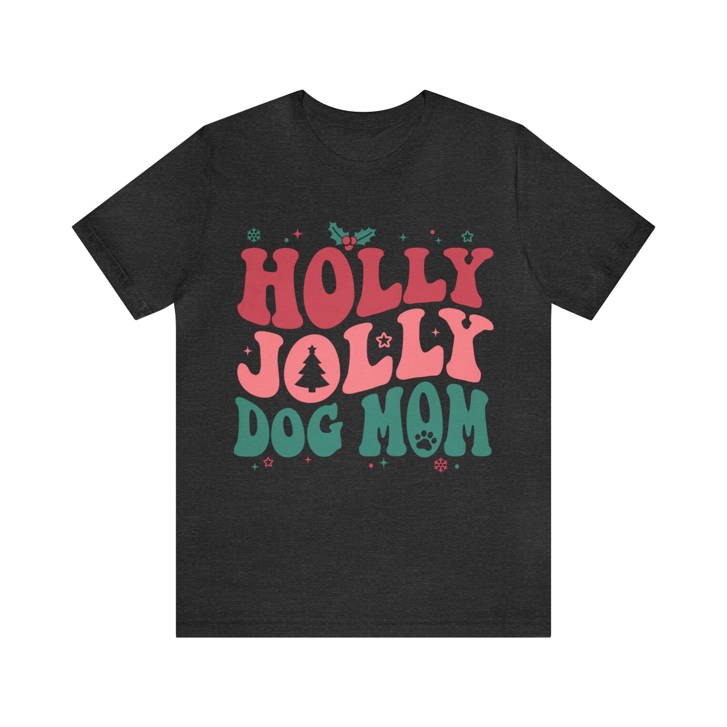 Holly Jolly Dog Mom Unisex Jersey Short Sleeve Tee