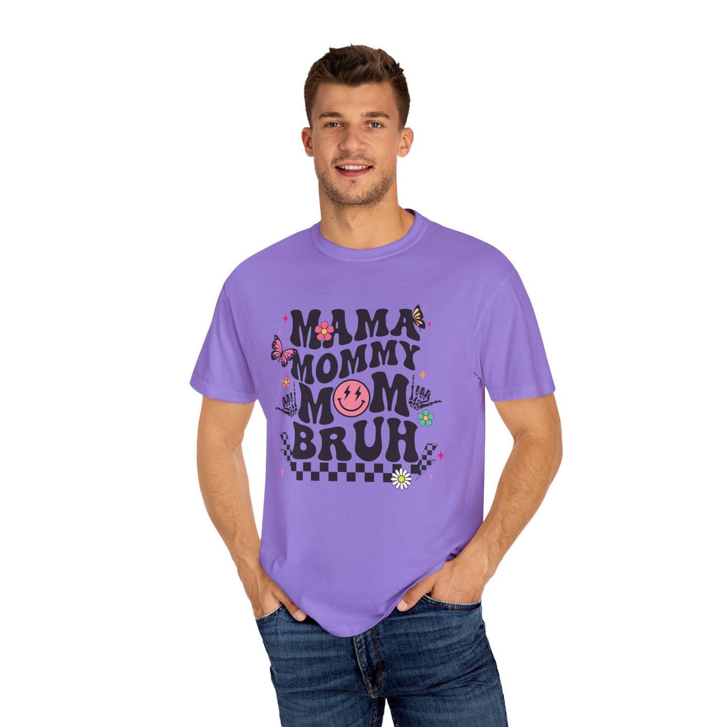 Mom, Mama, Bruh Unisex Garment-Dyed T-shirt