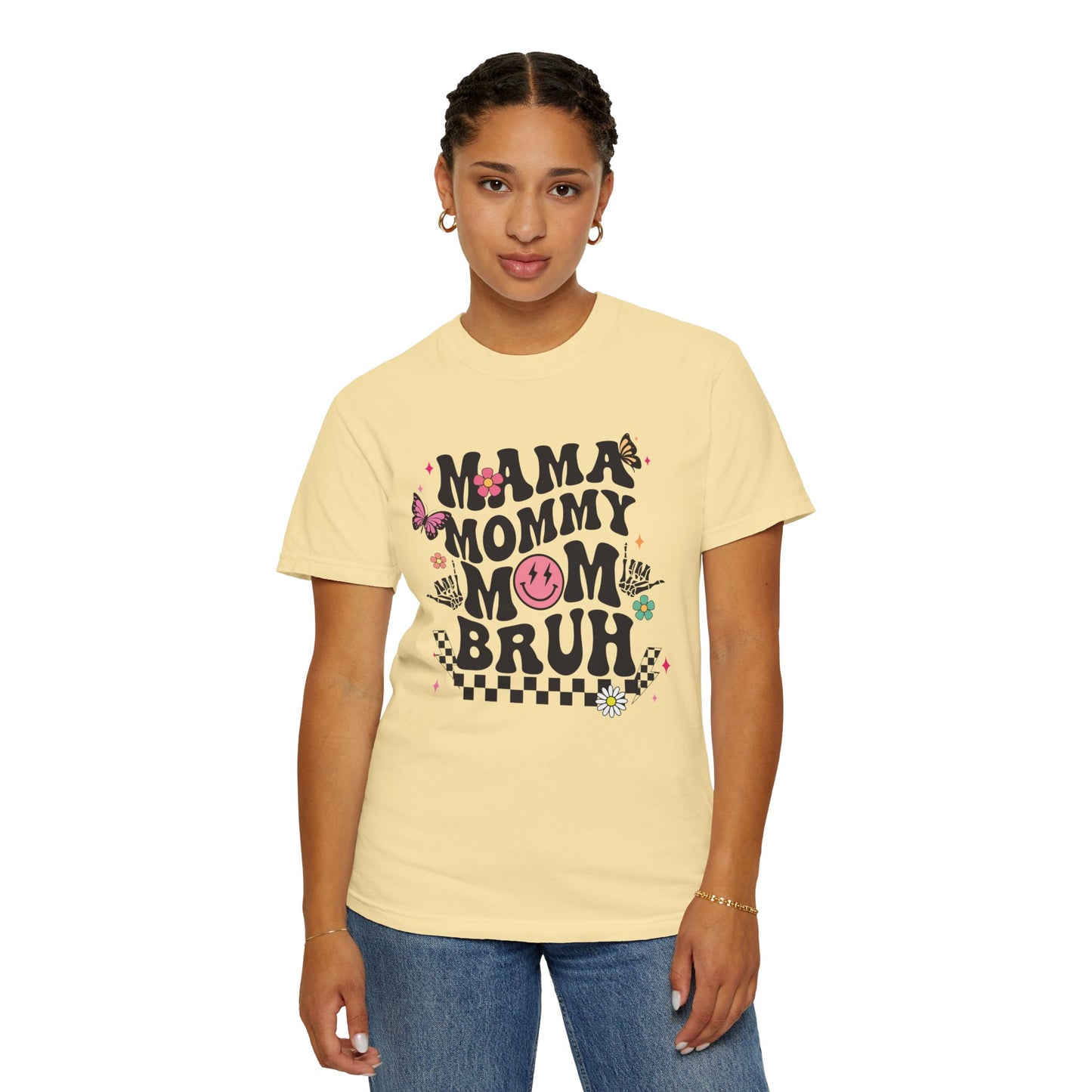 Mom, Mama, Bruh Unisex Garment-Dyed T-shirt