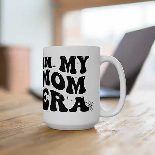 In My Mom Era Ceramic Mug, (15oz)