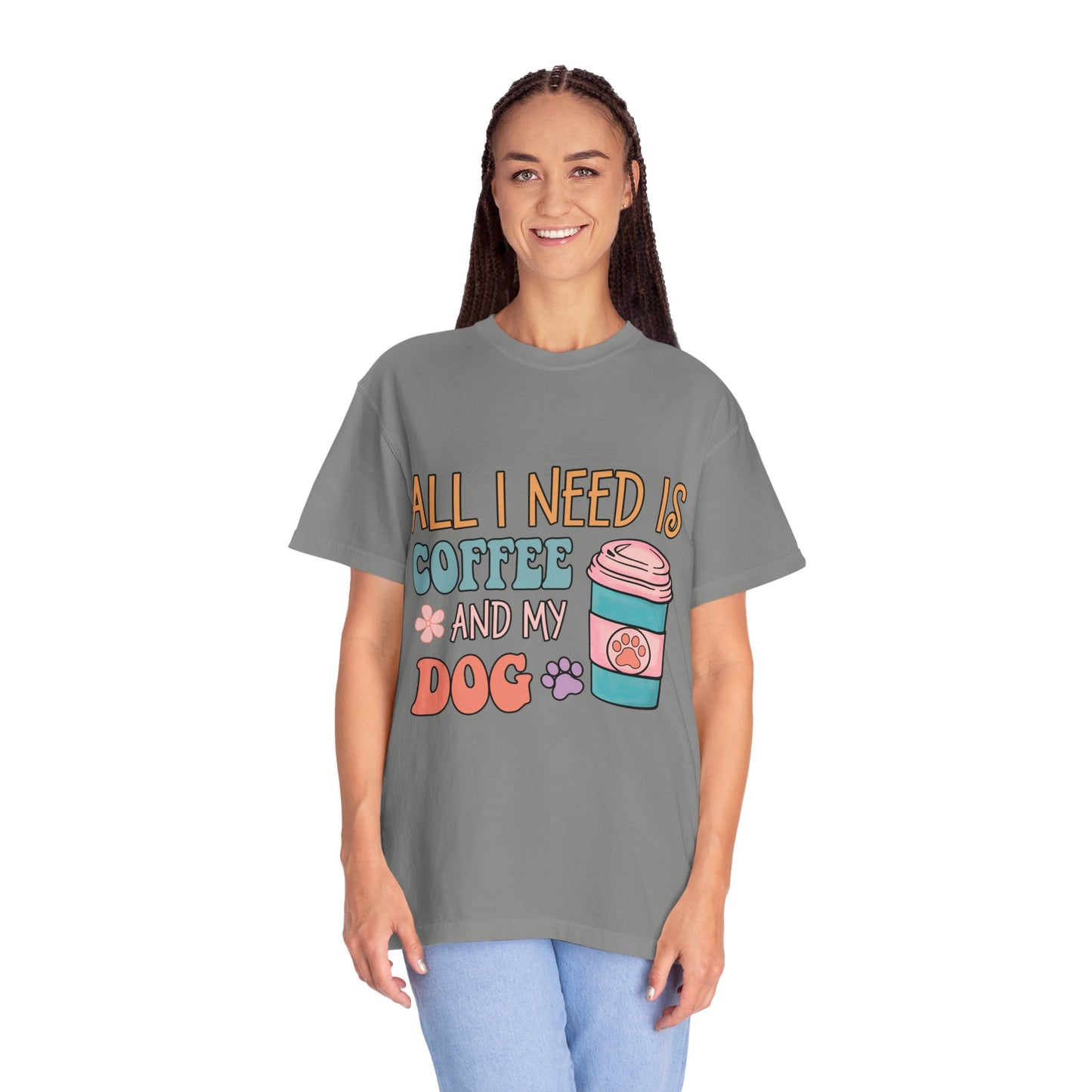 All I Need is Coffee and My Dog Unisex Garment-Dyed T-shirt