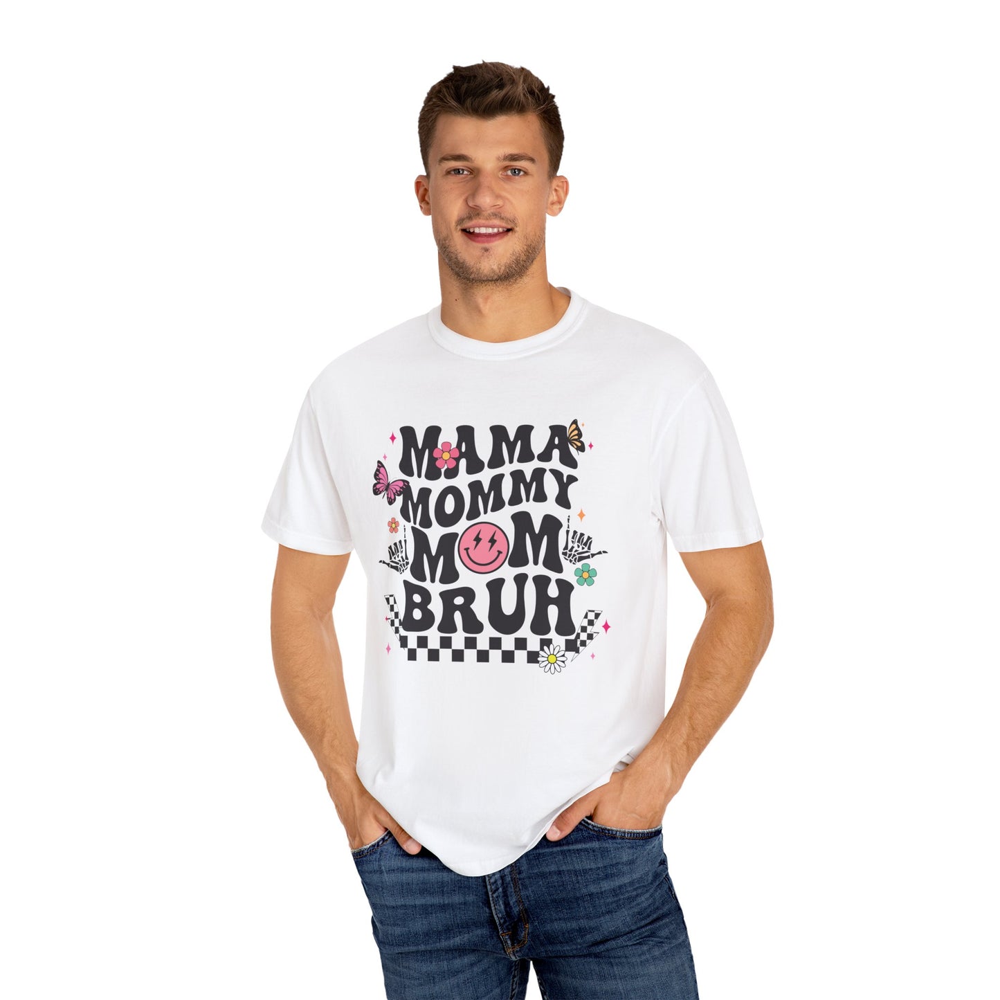 Mom, Mama, Bruh Unisex Garment-Dyed T-shirt