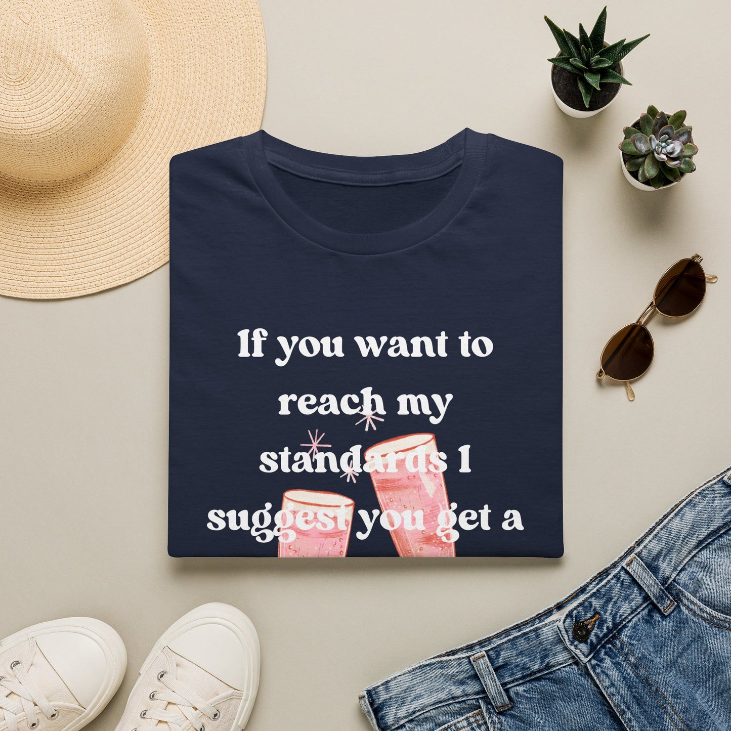T‑Shirt — "If You Want to Reach My Standards I Suggest You Get a Ladder" Funny Champagne Glasses Graphic Tee