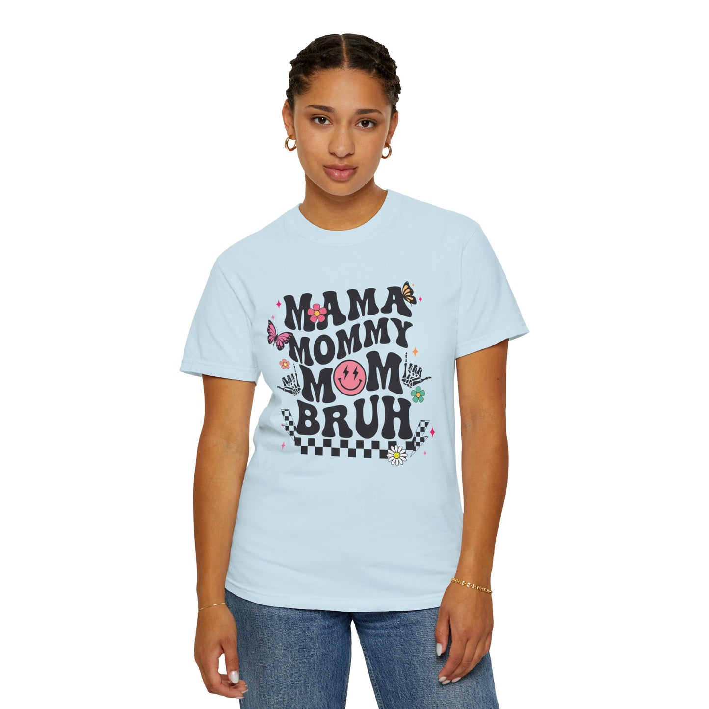 Mom, Mama, Bruh Unisex Garment-Dyed T-shirt