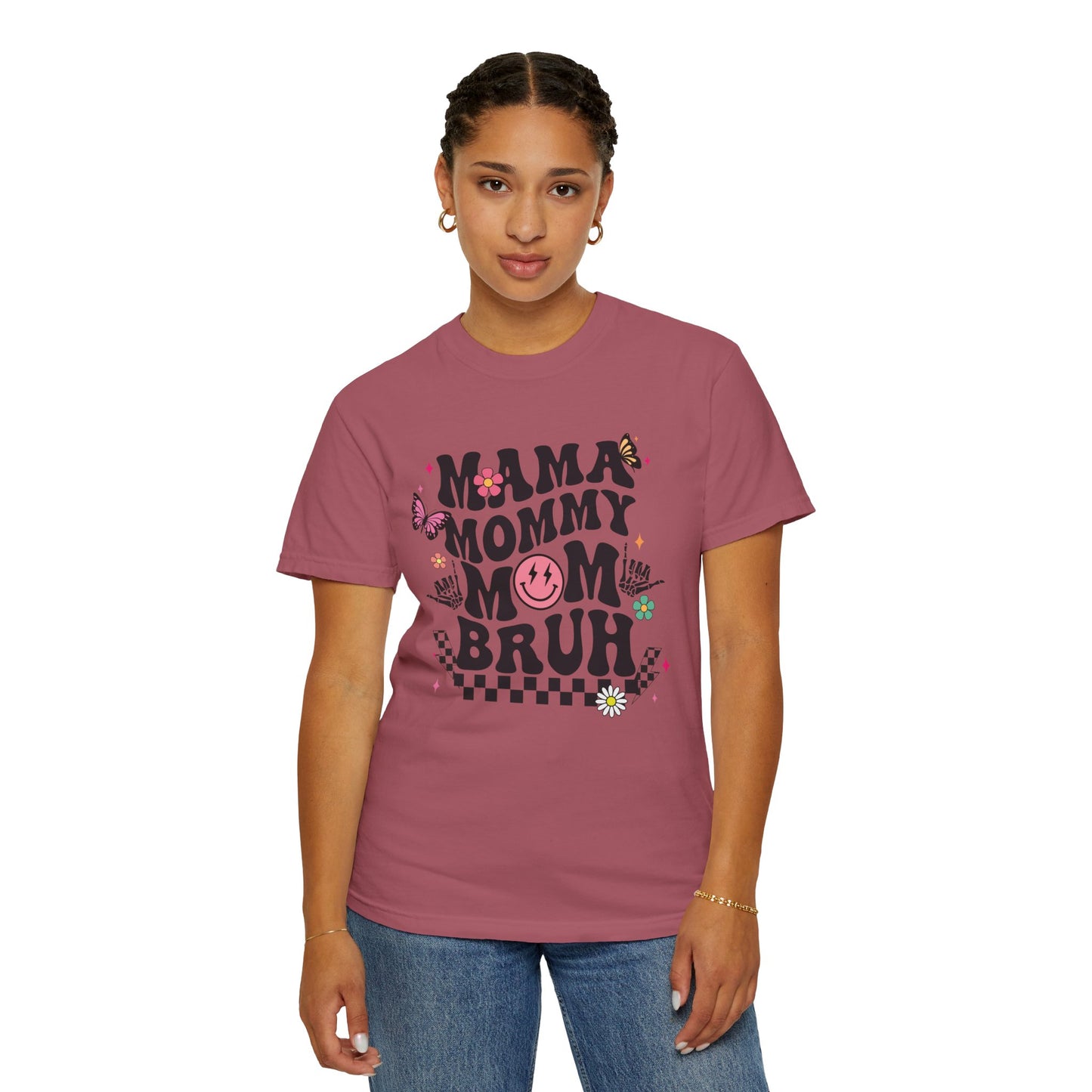 Mom, Mama, Bruh Unisex Garment-Dyed T-shirt