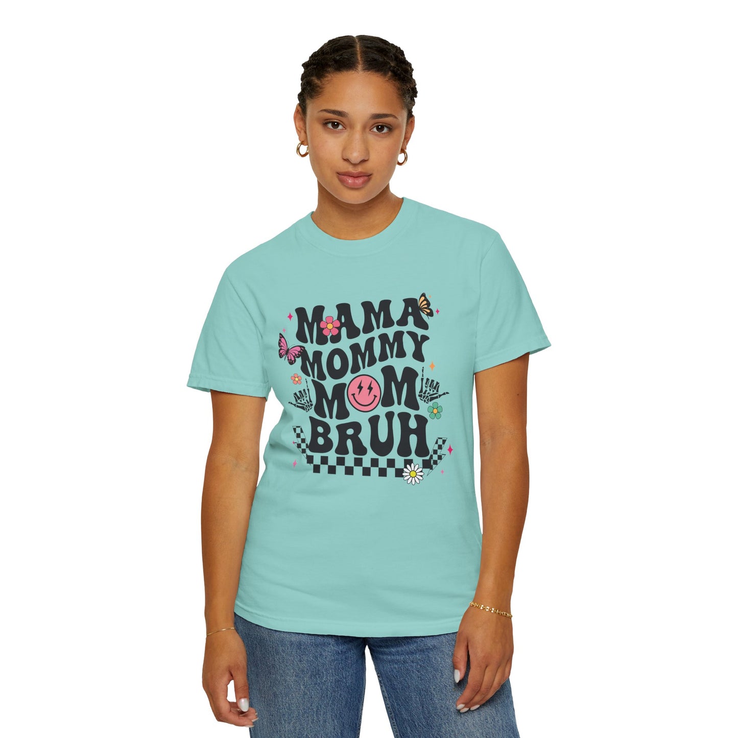 Mom, Mama, Bruh Unisex Garment-Dyed T-shirt