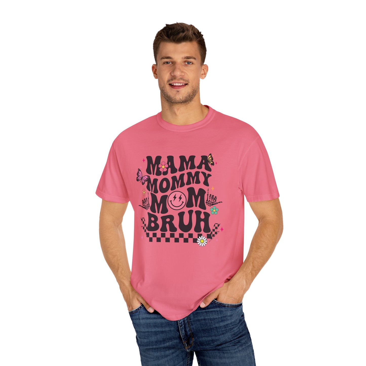 Mom, Mama, Bruh Unisex Garment-Dyed T-shirt