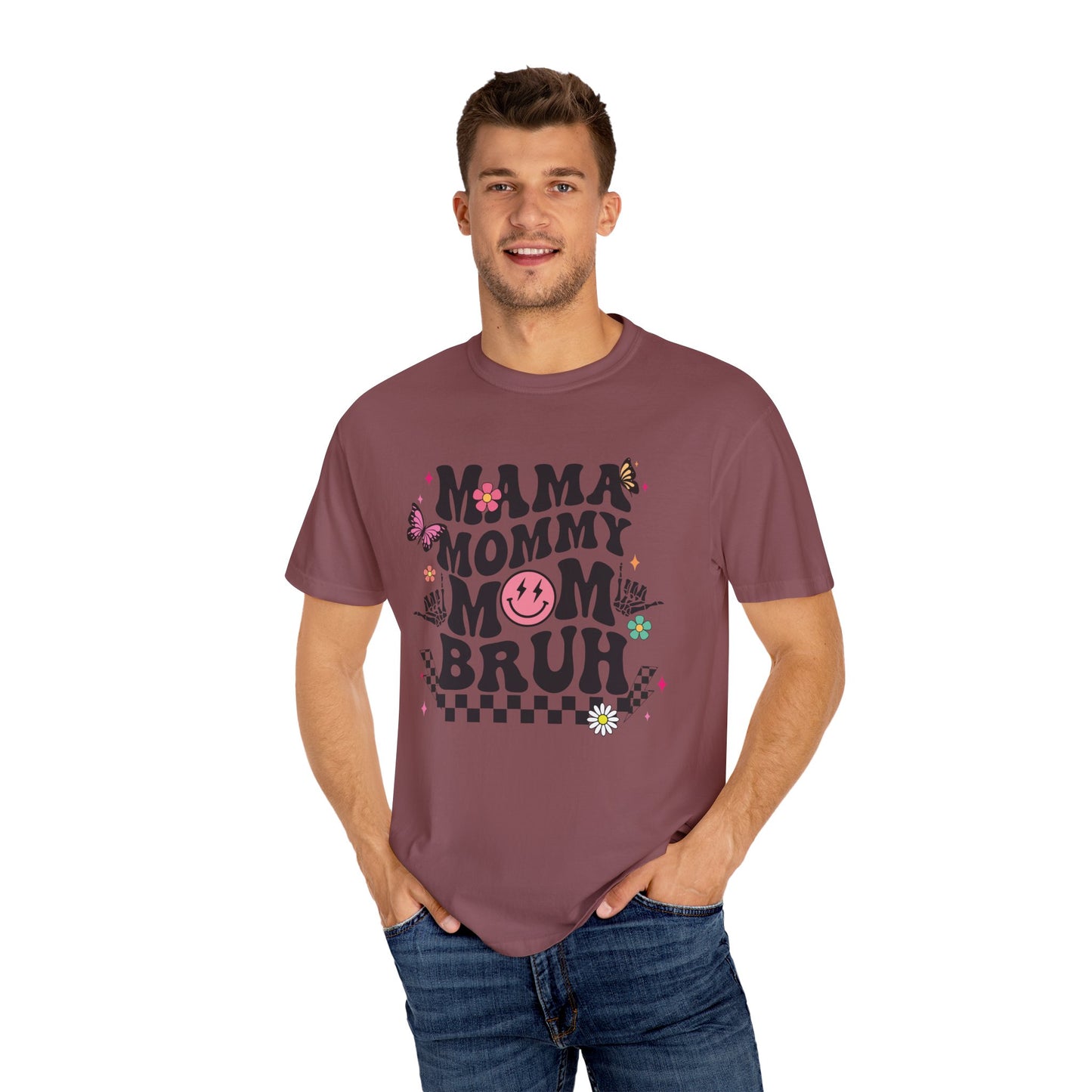 Mom, Mama, Bruh Unisex Garment-Dyed T-shirt