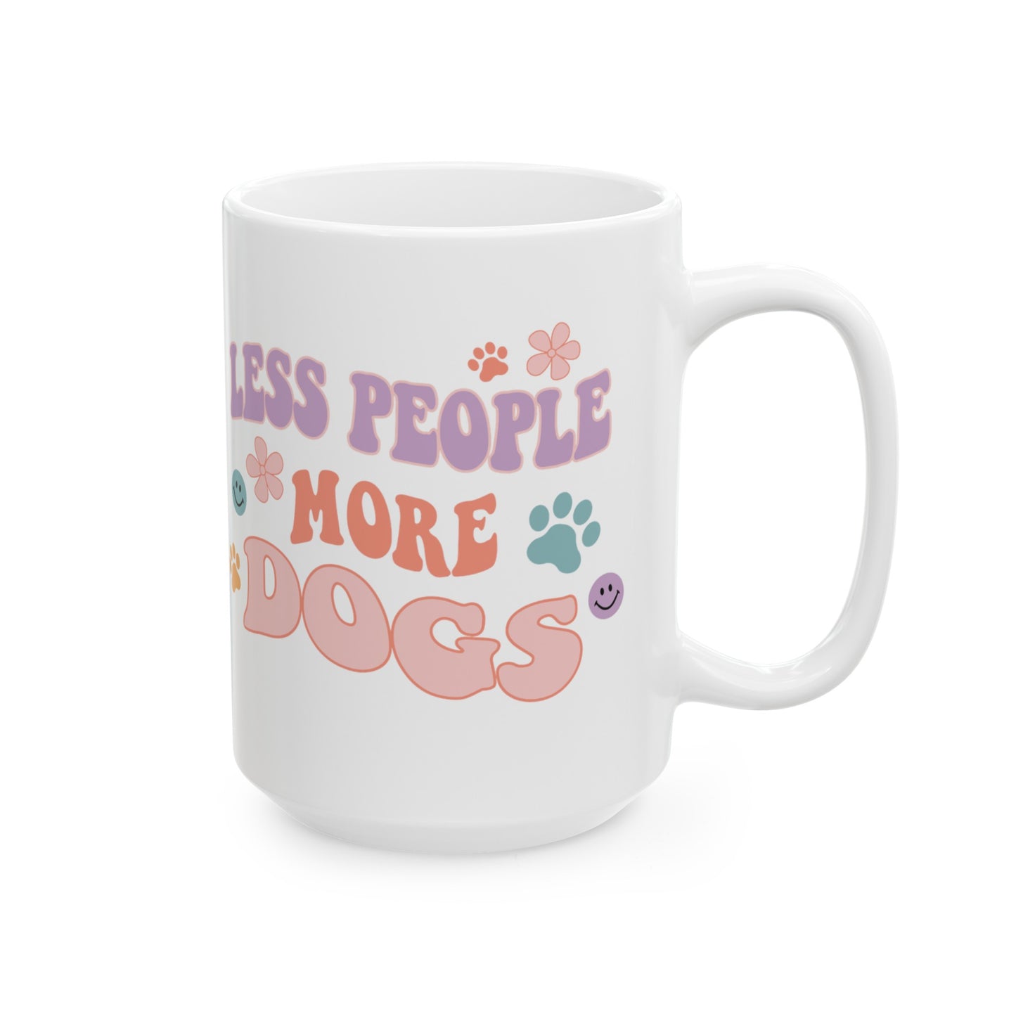 Less People More Dogs Ceramic Mug 15oz)