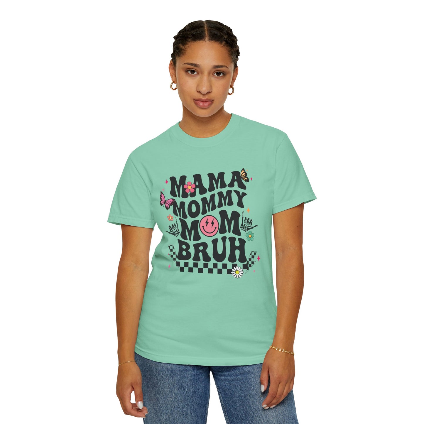 Mom, Mama, Bruh Unisex Garment-Dyed T-shirt