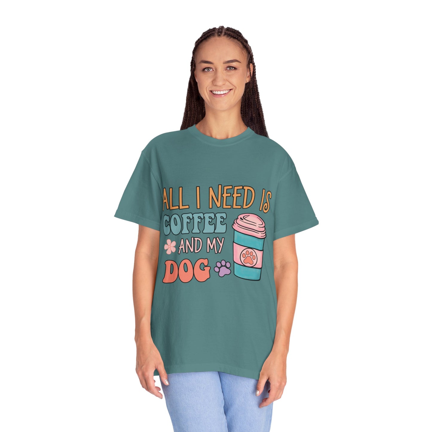 All I Need is Coffee and My Dog Unisex Garment-Dyed T-shirt