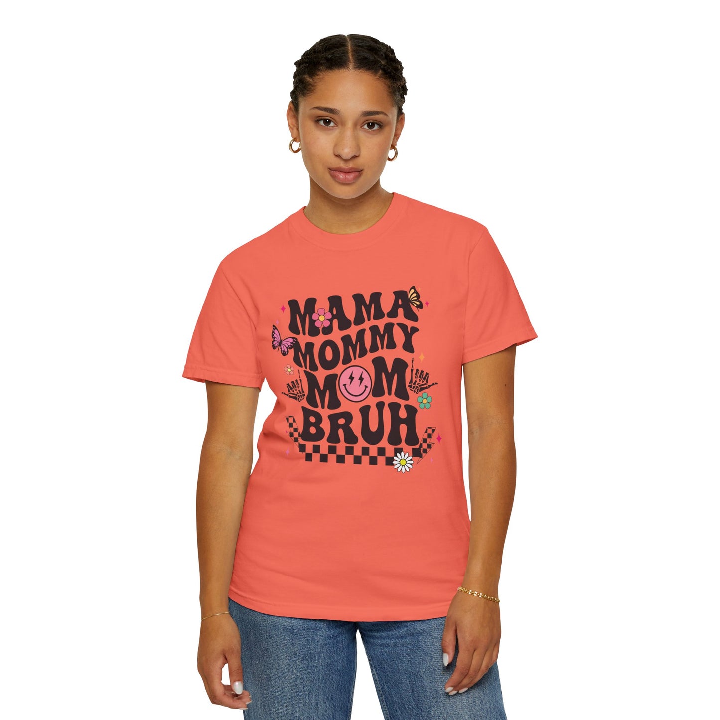 Mom, Mama, Bruh Unisex Garment-Dyed T-shirt