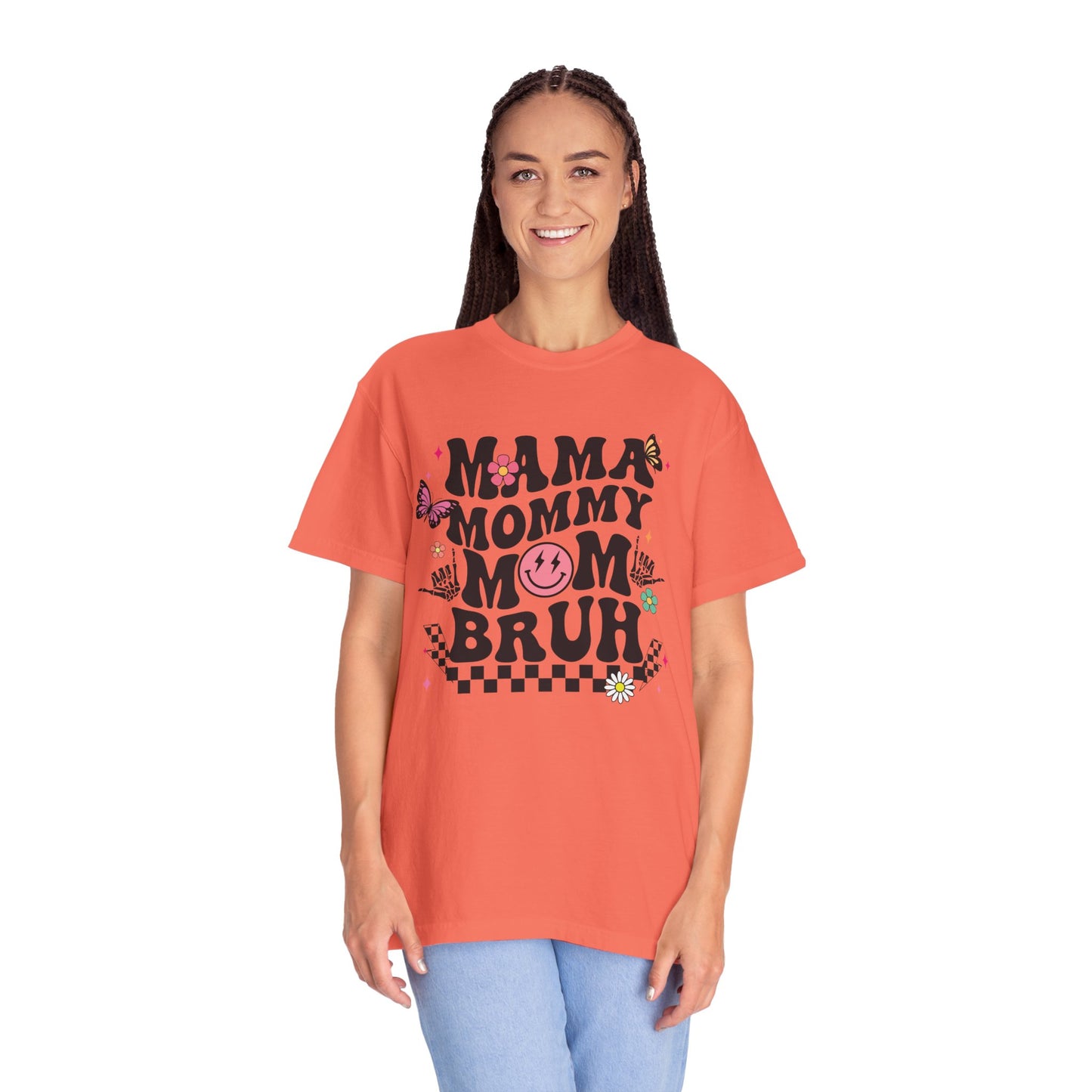Mom, Mama, Bruh Unisex Garment-Dyed T-shirt